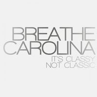 Breathe Carolina - It's Classy, Not Classic