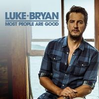 Luke Bryan - Most People Are Good