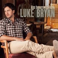 Luke Bryan - Kiss Tomorrow Goodbye