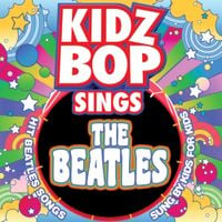 KIDZ BOP Kids - KIDZ BOP Sings The Beatles
