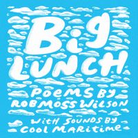 Rob Moss Wilson & Cool Maritime - Big Lunch
