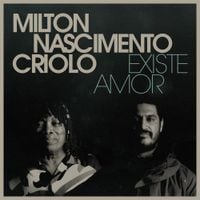 Milton Nascimento & Criolo - Existe Amor