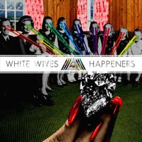 White Wives - Happeners