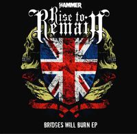 Rise To Remain - Bridges Will Burn