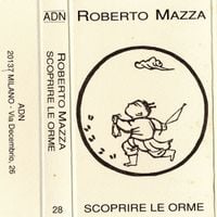 Roberto Mazza - Scoprire Le Orme