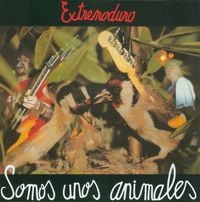 Extremoduro - Somos unos Animales