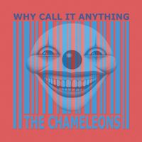 The Chameleons - Why Call It Anything