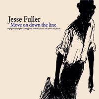 Jesse Fuller - Move On Down The Line