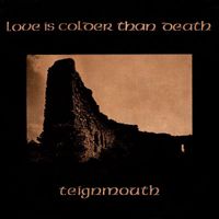 Love Is Colder Than Death - Teignmouth