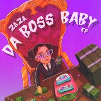 ZaZa - Da Boss Baby