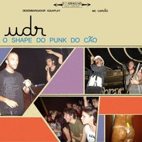 U.D.R. - O Shape do Punk do C&atilde;o