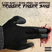 G Fam Black & Skinny Bonez Tha Godfatha - Trigger Finger Bang