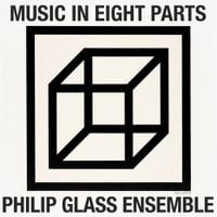 Philip Glass - Music in Eight Parts