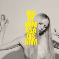 Mary Komasa - Disarm