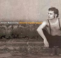 Tomasz Makowiecki - Ostatnie Wsp&oacute;lne Zdjęcie
