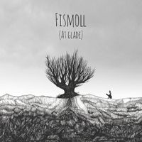Fismoll - (At Glade)