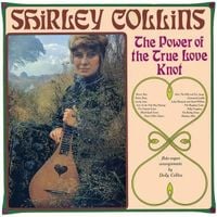 Shirley Collins - The Power of the True Love Knot
