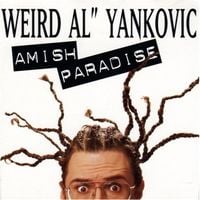 "Weird Al" Yankovic - Amish Paradise