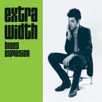 The Jon Spencer Blues Explosion - Extra Width