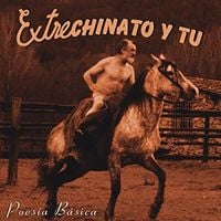 Extrechinato Y T&uacute; - Poes&iacute;a B&aacute;sica