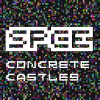 Concrete Castles - SPCE