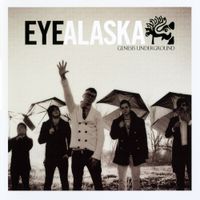 Eye Alaska - Genesis Underground