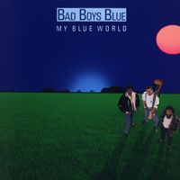 Bad Boys Blue - My Blue World