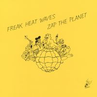 Freak Heat Waves - Zap the Planet