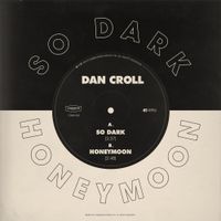 Dan Croll - So Dark / Honeymoon