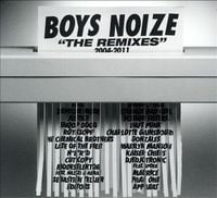 Boys Noize - The Remixes 2004-2011