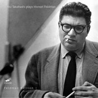 Aki Takahashi - Feldman Edition 1: Aki Takahashi Plays Morton Feldman