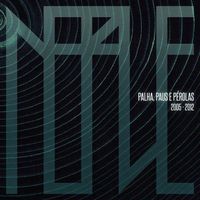 NERVE - Palha, Paus E P&eacute;rolas 2005-2012