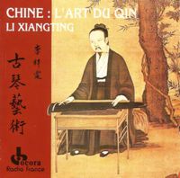 李祥霆 [Li Xiangting] - Chine: L'art du Qin