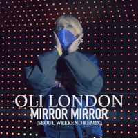 Oli London - Mirror Mirror (Seoul Weekend Remix)