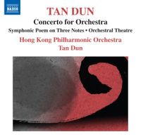 谭盾 [Tan Dun] - Tan Dun: Concerto for Orchestra