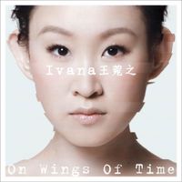 王菀之 [Ivana Wong] - On Wings of Time