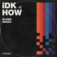 I DONT KNOW HOW BUT THEY FOUND ME - Bleed Magic