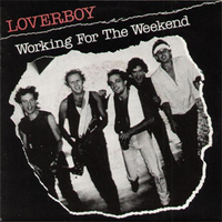 Loverboy - Working for the Weekend