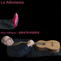 Silvio Rodr&iacute;guez - La adivinanza