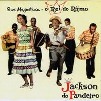 Jackson Do Pandeiro - Sua Majestade - O Rei Do Ritmo