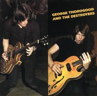 George Thorogood & The Destroyers - George Thorogood and The Destroyers