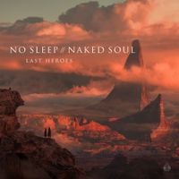 Last Heroes - No Sleep // Naked Soul
