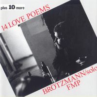 Peter Br&ouml;tzmann - 14 Love Poems Plus 10 More