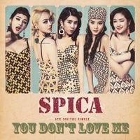 스피카 [SPICA] - You Don't Love Me