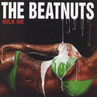 The Beatnuts - Milk Me