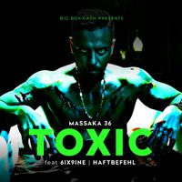 Massaka, Haftbefehl & 6ix9ine - Toxic
