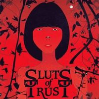 Sluts of Trust - We Are All Sluts of Trust