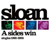 Sloan - A Sides Win: Singles 1992&ndash;2005