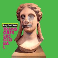Pop Dell'arte - Transgressio Global