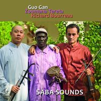 Guo Gan, Zoumana Tereta, Richard Bourreau - Saba Sounds